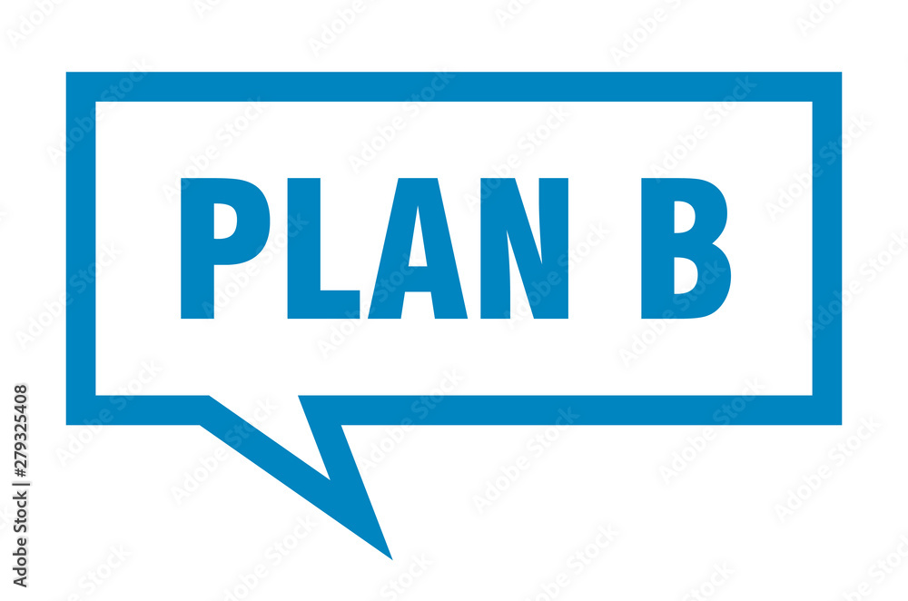 plan b sign. plan b square speech bubble. plan b plan b sign. plan b square speech bubble. plan b