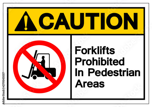 Caution Forklifts Prohibited In Pedestrian Areas Symbol Sign, Vector Illustration, Isolate On White Background Label .EPS10