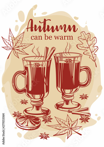 Autumn can be warm text. Mulled wine illustration. Hot drink with spices.