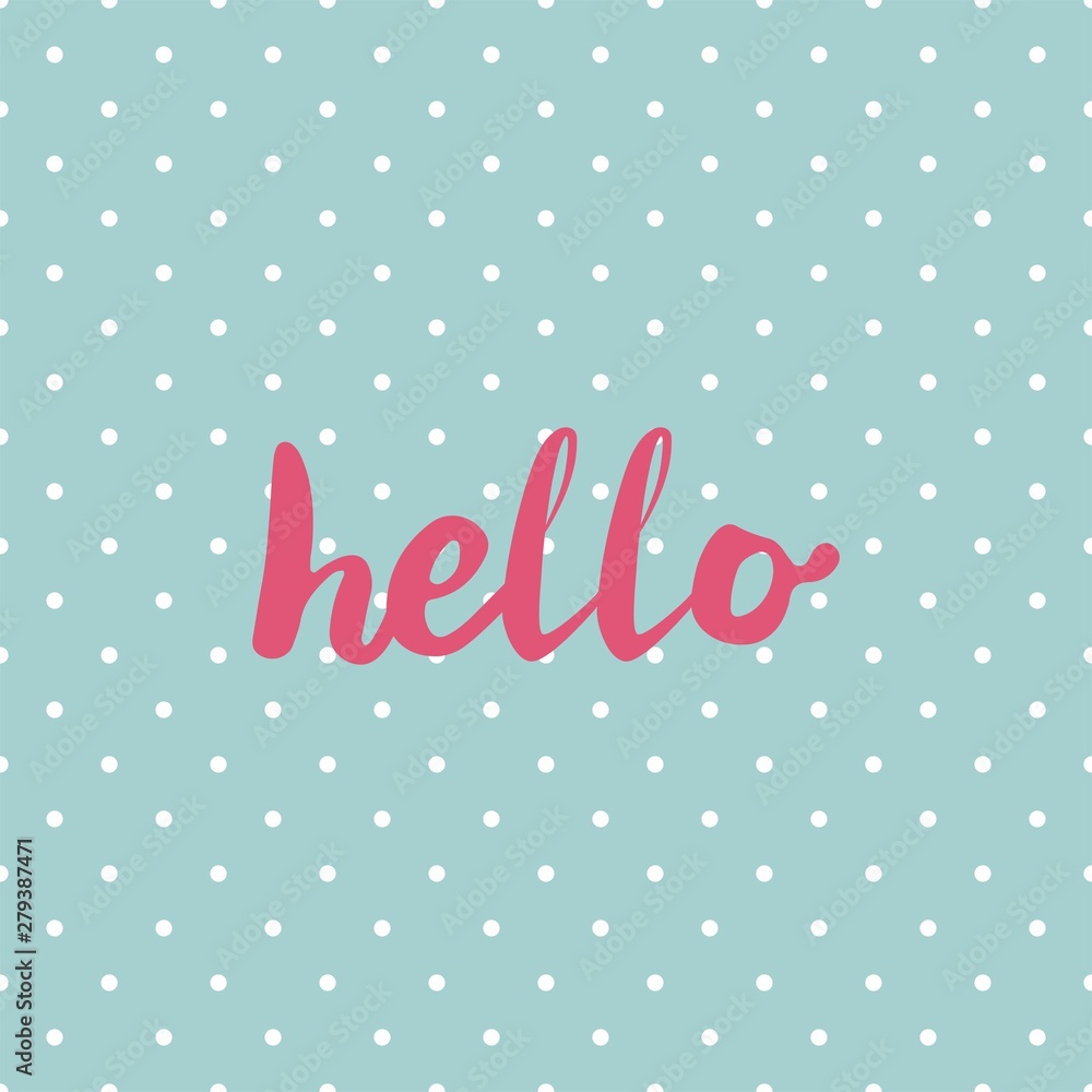 Hello pink vector sign in frame on mint green background with white polka dots Hello pink vector sign in frame on mint green background with white polka dots