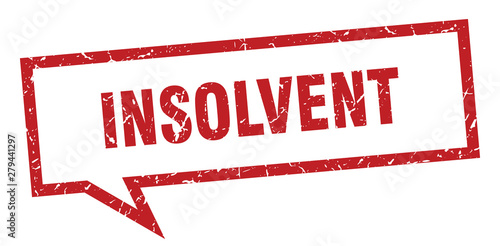 insolvent sign. insolvent square speech bubble. insolvent