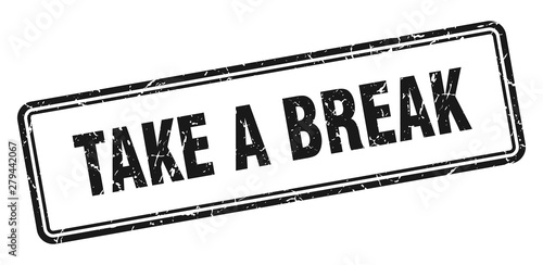 take a break