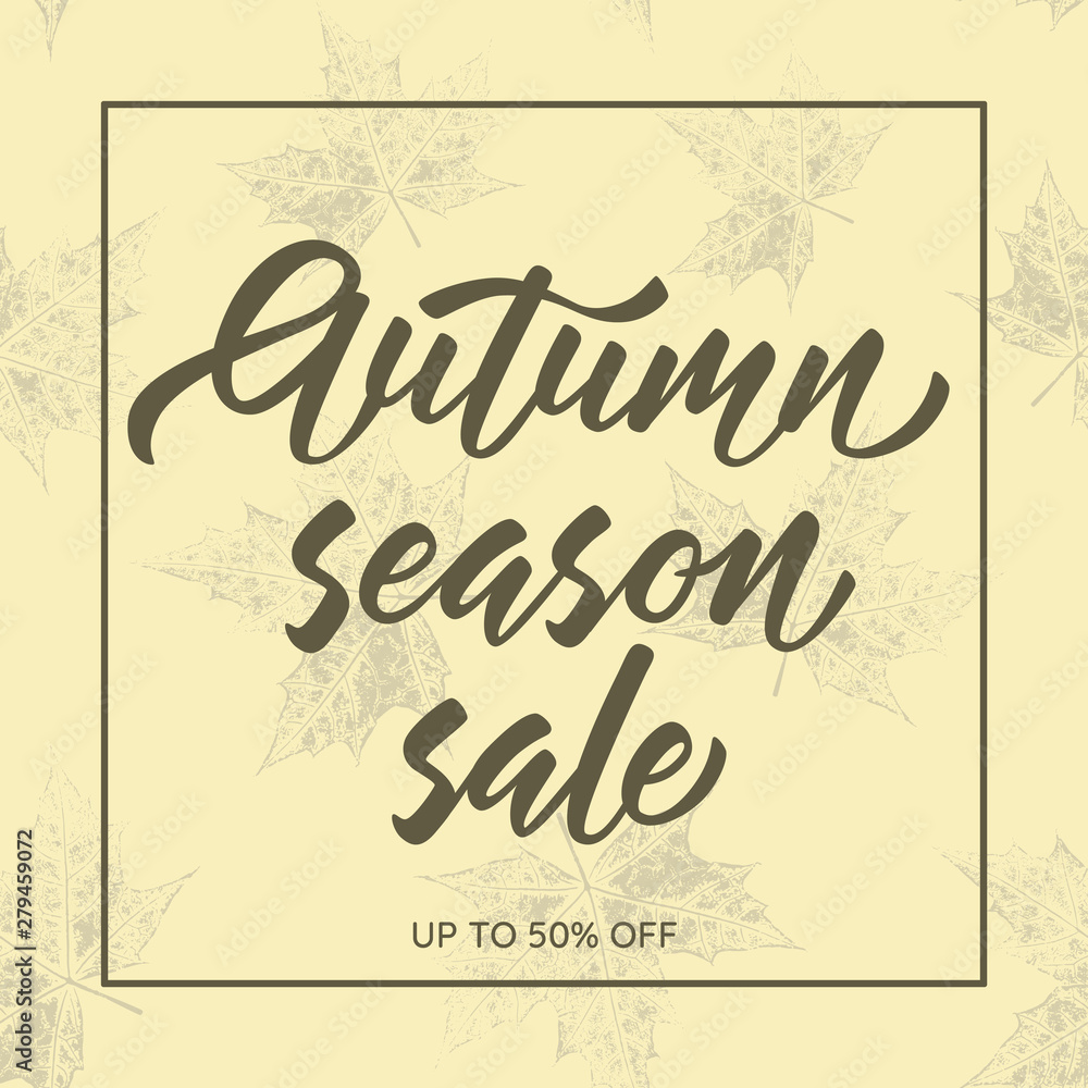 Autumn season sale - hand lettering inscription on seamless pattern background of maple leaves. Hand printed grunge leaves on light background. Vector illustration. Autumn season sale - hand lettering inscription on seamless pattern background of maple leaves. Hand printed grunge leaves on light background. Vector illustration.