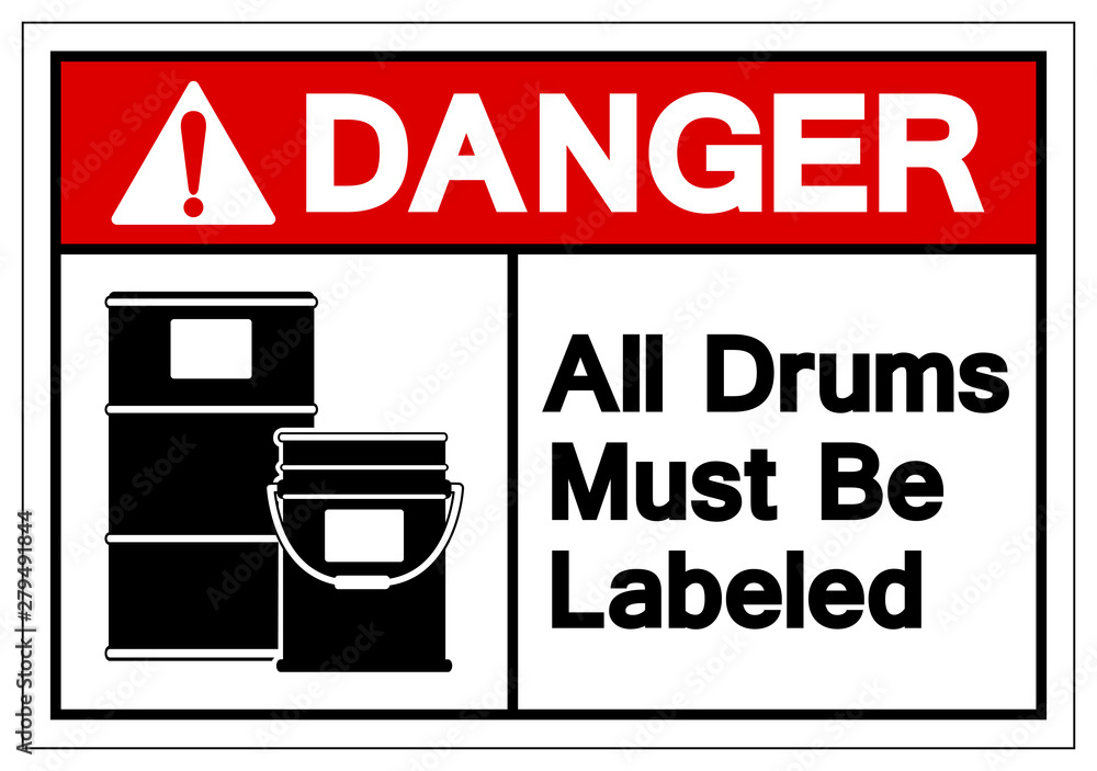 Danger All Drums Must Be Labeled Area Symbol Sign,Vector Illustration, Isolated On White Background Label. EPS10