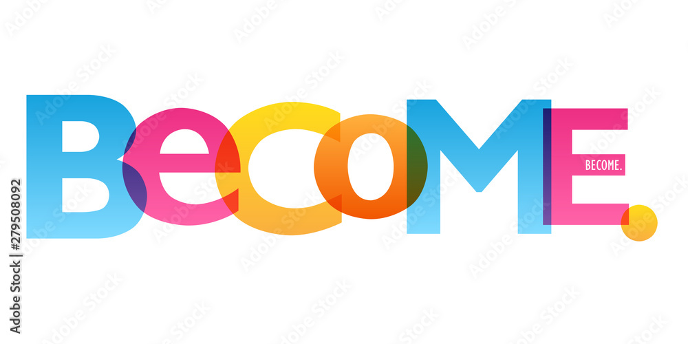 BECOME. colorful vector typography banner