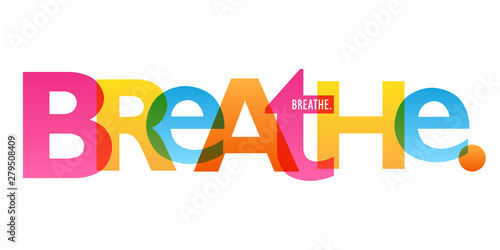 BREATHE. colorful vector typography banner