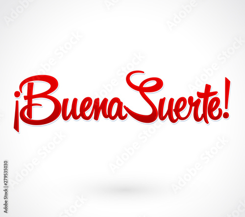 Buena Suerte, Good Luck spanish text, quote typography, vector lettering illustration.