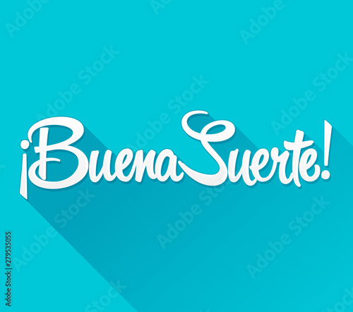 Buena Suerte, Good Luck spanish text, quote typography, vector lettering illustration.