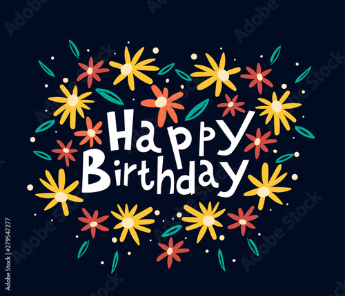 Beautiful happy birthday greeting card with flowers. Vector party invitation with floral elements. Beautiful greeting card. Floral hand drawn decoration.