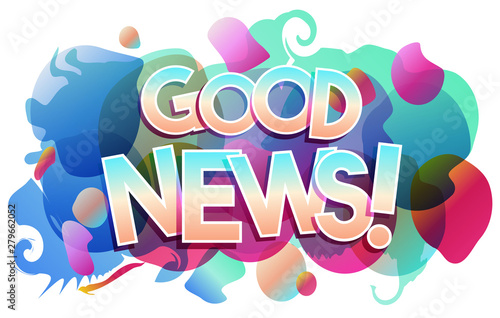 The word Good News on an abstract background. Creative vector illustration for web page, presentation, blog, print, social media, poster, banner.