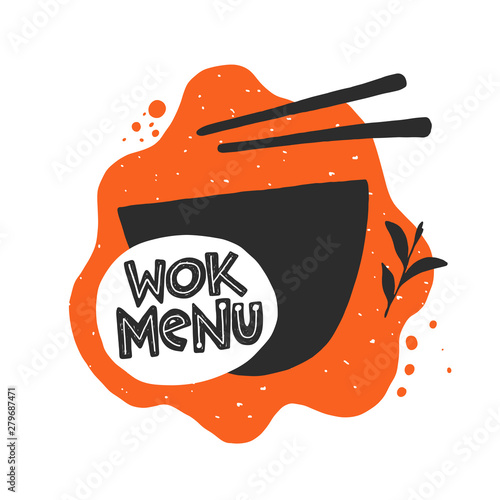 Wok menu. Traditional chinese and thai cuisine. Hand drawn vector illustration for menu, cafe, restaurant, bar, poster, banner, emblem, sticker, logo, label, asian festival