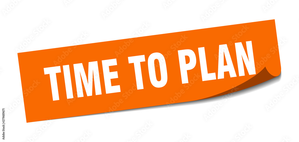time to plan sticker. time to plan square isolated sign. time to plan time to plan sticker. time to plan square isolated sign. time to plan