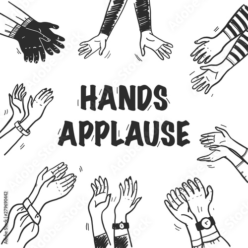 Vector illustration of applause and greeting with hand drawn human hands clapping isolated on white background. For cards, banners, posters, placards, flayers design etc.