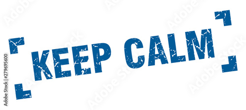 keep calm stamp. keep calm square grunge sign. keep calm