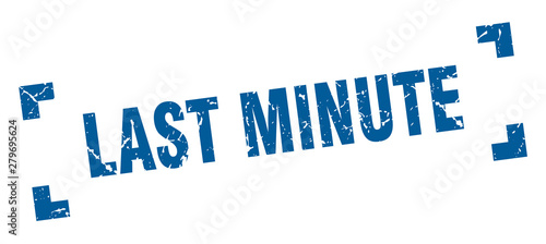 last minute stamp. last minute square grunge sign. last minute