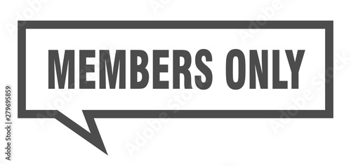 members only sign. members only square speech bubble. members only