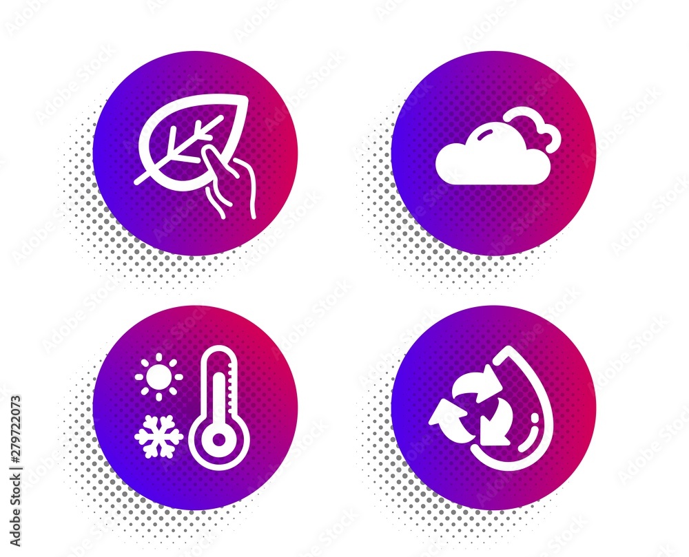 Organic tested, Cloudy weather and Weather thermometer icons simple set. Halftone dots button. Recycle water sign. Paraben, Sky climate, Temperature. Refill aqua. Nature set. Vector Organic tested, Cloudy weather and Weather thermometer icons simple set. Halftone dots button. Recycle water sign. Paraben, Sky climate, Temperature. Refill aqua. Nature set. Vector
