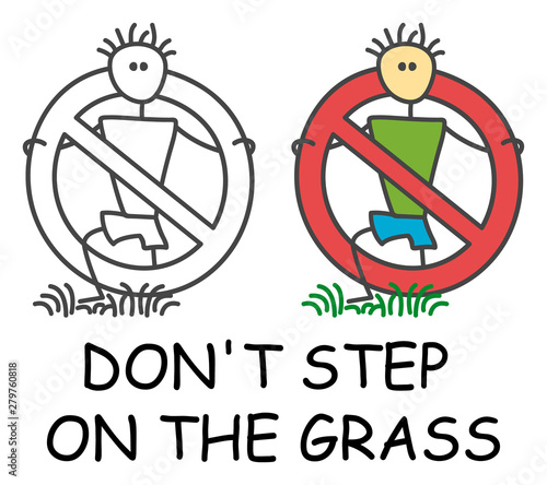 Funny vector stick man step on The Grass in children's style. Don't step on grass icon or don't walk on grassplot sign red prohibition. Stop symbol.