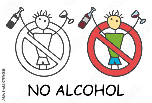 Funny vector alcoholic stick man with a alcohol drink in doodle style. No alcohol no drink sign red prohibition. Stop addiction symbol. Prohibition icon for area places. Isolated on white background.