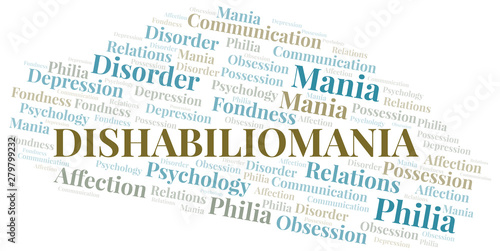 Dishabiliomania word cloud. Type of mania, made with text only.