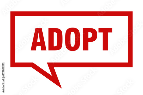 adopt sign. adopt square speech bubble. adopt