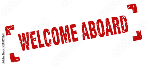 welcome aboard stamp. welcome aboard square grunge sign. welcome aboard