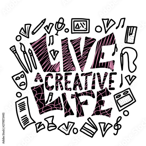 Live a creative life quote. Vector design.