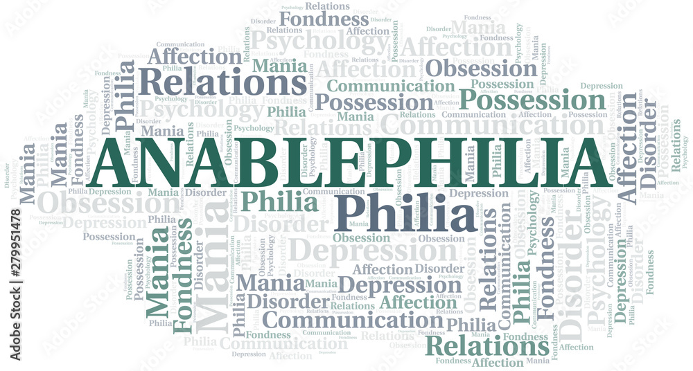 Anablephilia word cloud. Type of Philia.