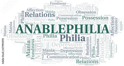 Anablephilia word cloud. Type of Philia.