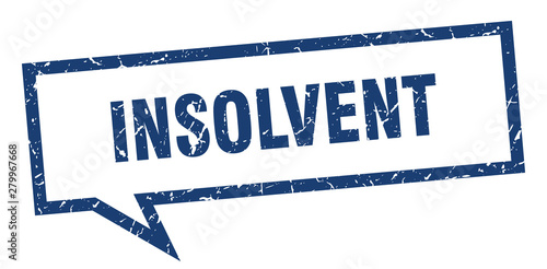 insolvent sign. insolvent square speech bubble. insolvent
