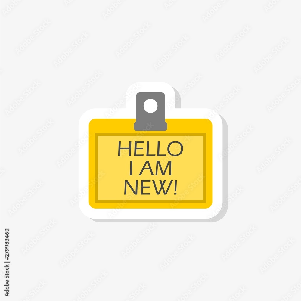 Text sign showing Hello I Am New sticker