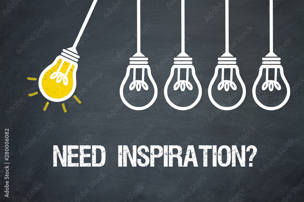 Fototapeta premium Need Inspiration?