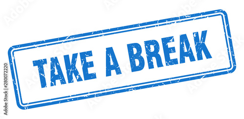 take a break