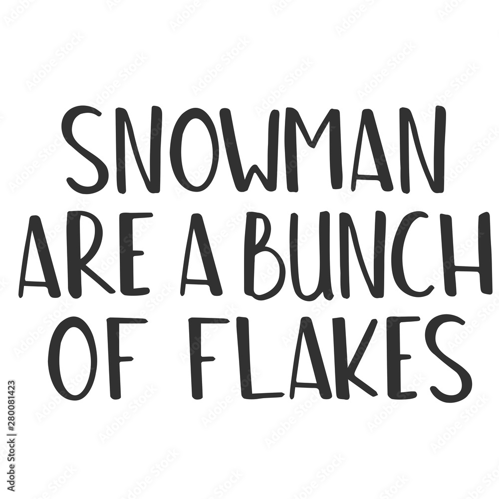 snowman are a bunch of flakes 2 [преобразованный]