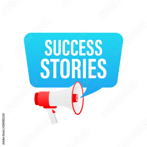 Hand holding megaphone with Success stories.