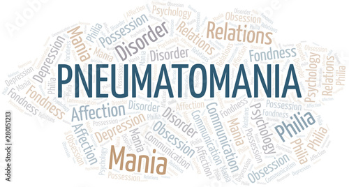 Pneumatomania word cloud. Type of mania, made with text only.