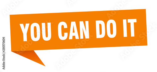 you can do it