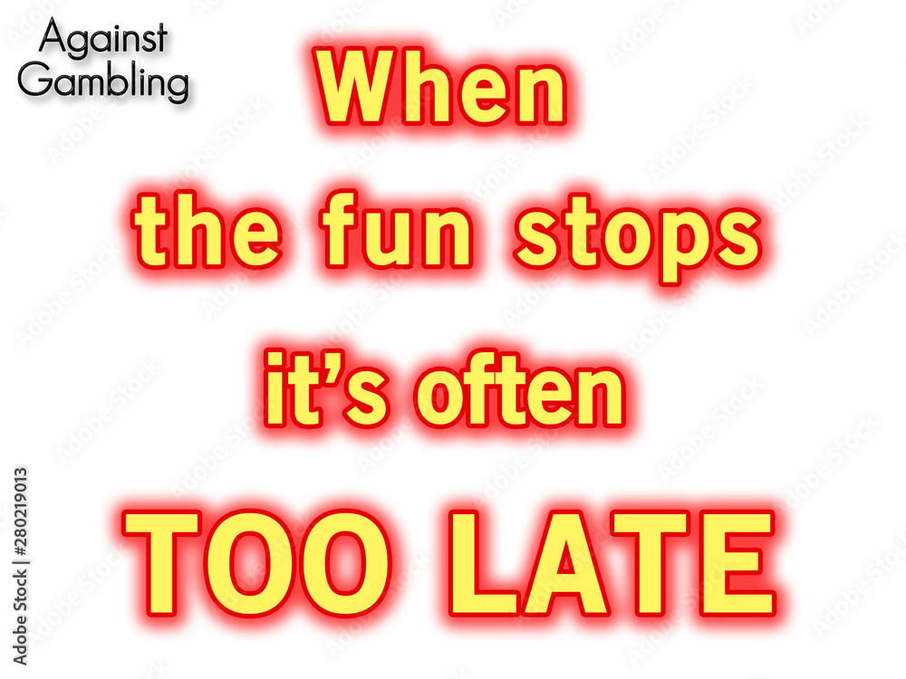 An Anti-gambling sign. When the fun stops. Againt gambling. An Anti-gambling sign. When the fun stops. Againt gambling.