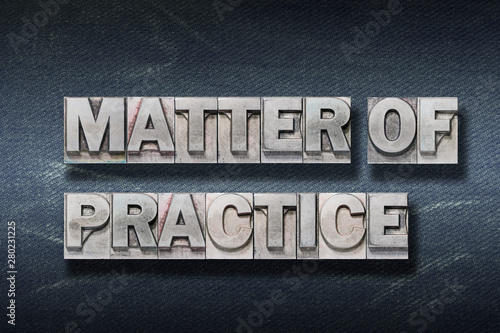 matter of practice den