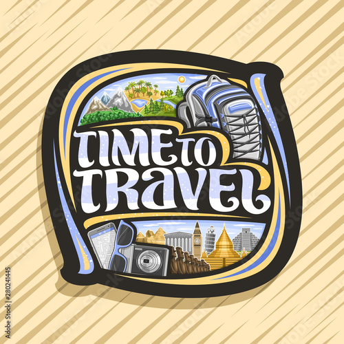 Vector logo for Travel Agency, black sign with illustrations of fun famous destination places and nature reserves, dark signboard with decorative font for words time to travel on abstract background.