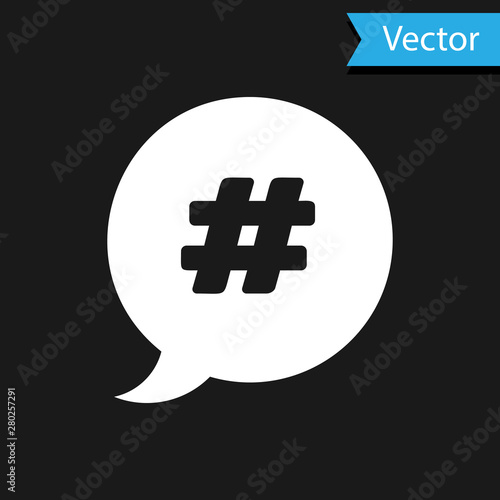 White Hashtag speech bubble icon isolated on black background. Concept of number sign, social media marketing, micro blogging. Vector Illustration