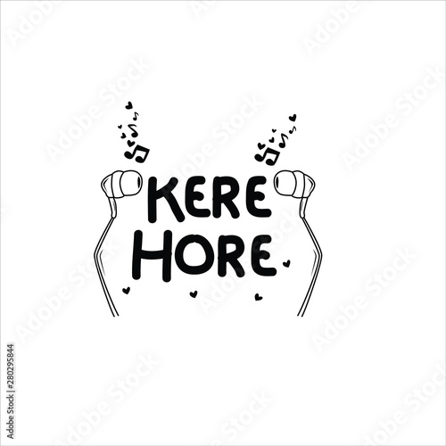 kere hore slogan with music tool, design for t-shirt