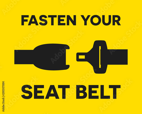 Fasten your seat belt sign. Safe trip in car calligraphy lettering quote. Vector creative adventure motivation typography poster.