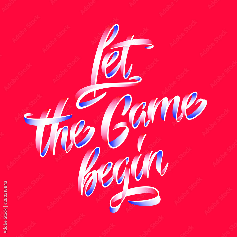 Let the the game begin. Lettering Stock Vector