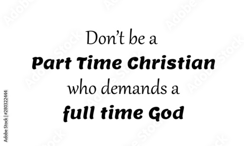 Christian faith, typography for print or use as poster, card, flyer or T shirt