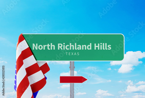 North Richland Hills – Texas. Road or Town Sign. Flag of the united states. Blue Sky. Red arrow shows the direction in the city. 3d rendering photo