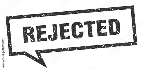 rejected sign. rejected square speech bubble. rejected