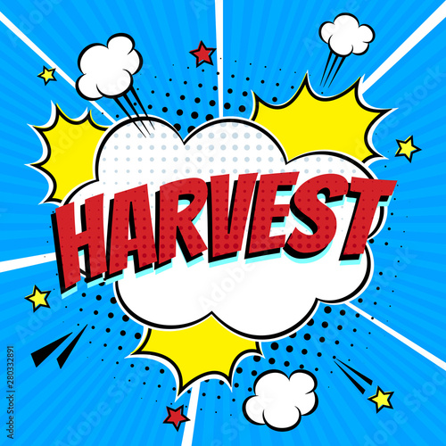 Comic Lettering Harvest In The Speech Bubbles Comic Style Flat Design. Dynamic Pop Art Vector Illustration Isolated On Rays Background. Exclamation Concept Of Comic Book Style Pop Art Voice Phrase.