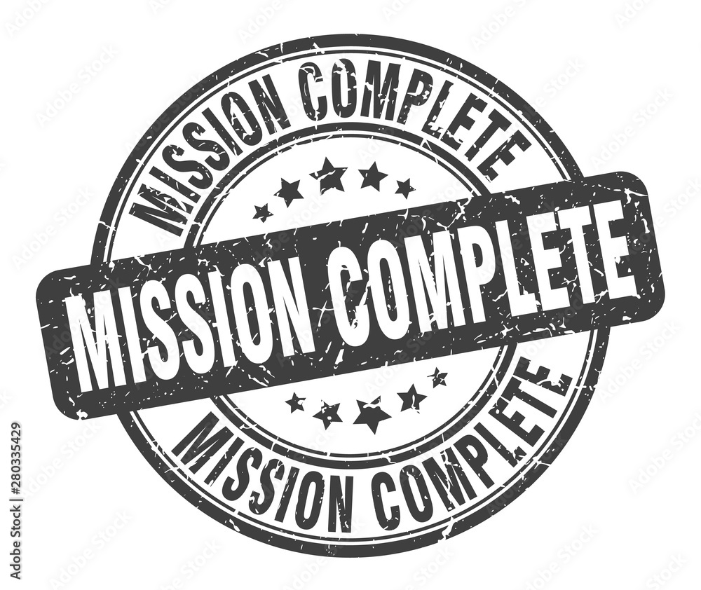mission complete stamp. mission complete round grunge sign. mission complete mission complete stamp. mission complete round grunge sign. mission complete
