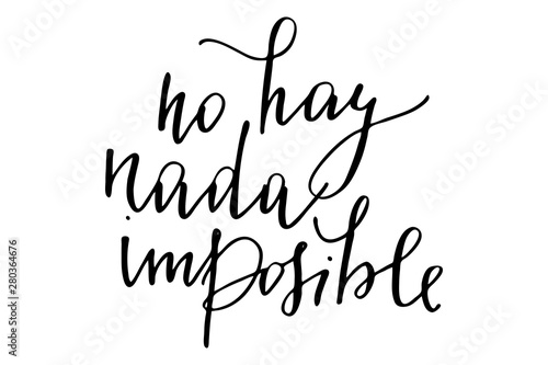 Phrase spanish motivational writing nothing is impossible handwritten text vector
